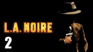 L.A. Noire - Прохождение Часть 2 (PC)