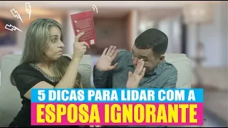 COMO LIDAR COM UMA ESPOSA IGNORANTE? - Dicas para Casais