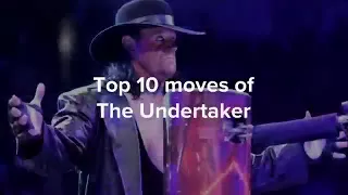 Undertaker top 10 moves