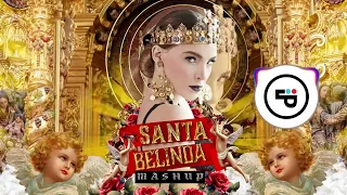 Belinda - Santa Belinda MASHUP 2023 (YouTube Version)