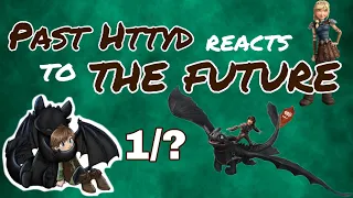 Some past httyd react to future||Part 1/?||(Original Vid.)