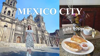 FIRST IMPRESSIONS OF MEXICO CITY: safety, solo female travel, cafe hopping