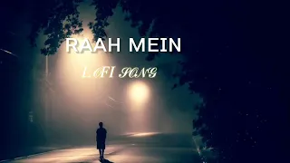 Raah Mein Unse Mulaqat lofi song slowed + reverb