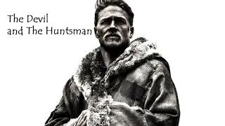 The Devil & The Huntsman | King Arthur Tribute