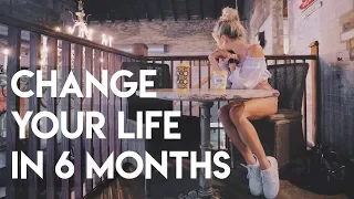 change your life in 6 months