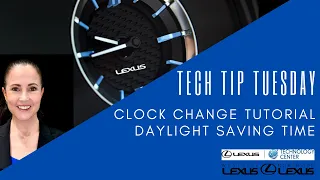 Lexus Clock Change Tutorial for 2020 - and newer non Lexus Interface cars - Tech Tip Tuesday