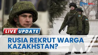 'Putus Asa' Isu Rusia Rekrut Warga Bekas Negara Soviet, Kazakhstan untuk Berperang Lawan Ukraina