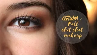 GRWM : Fall chit chat makeup