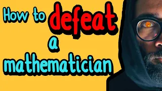 How to Defeat a Mathematician #shorts