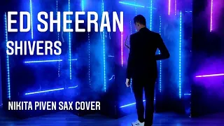 Ed Sheeran - Shivers (Nikita Piven sax cover)