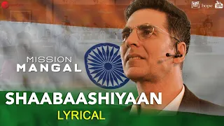 Shaabaashiyaan - Lyrical | Mission Mangal | Akshay Kumar, Vidya Balan, Sonakshi Sinha, Taapsee Pannu