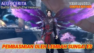 Battle Trough The Heavens Chapter 1071-1075 | Pembasmian oleh Lembah Sungai Es.