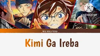 Kimi Ga Ireba - キミがいれば Detective Conan - Full [ Rom / Kan / Eng ] OP Theme Song