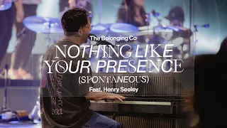 Nothing Like Your Presence (Spontaneous) (Feat. Henry Seeley) // The Belonging Co