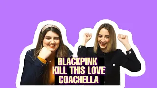 BLACKPINK KILL THIS LOVE COACHELLA REACTION ~ANDIE & CARLIE~