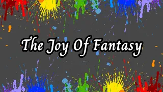 The Joy of Fantasy