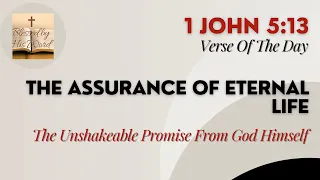 Verse Of The Day | 1 John 5:13 | The Assurance Of Eternal Life  |  May 25, 2024