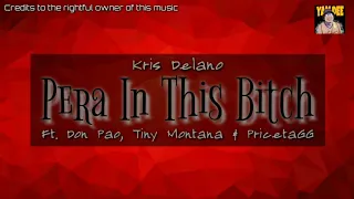 Pera In This Bitch - Kris Delano ft. Don Pao, Tiny Montana & PricetaGG (Lyrics)