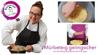 Mürbeteig GELINGSICHER in 4 Min von Meisterkonditorin Beate Woellstein mit Profi Tipps / Shortcrust