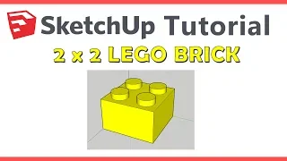 SketchUp - 2x2 Lego Brick Tutorial