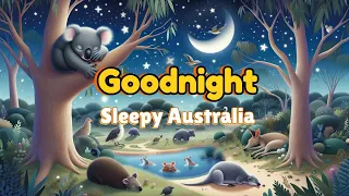 Goodnight, Sleepy Australia :🌈 🌜Calming Bedtime Stories for babies and toddlers🌛✨ Australian Outback