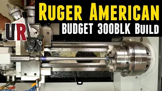 BUDGET 300BLK Ruger American Build with Fred Zeglin (Extended)