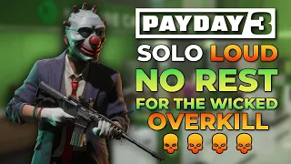 Payday 3 - SOLO LOUD Overkill (No Rest For The Wicked)