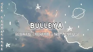 Bulleya || Ae dil hai mushkil || slowed + reverb + 16D + lyrics ||