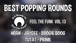 BEST POPPING ROUNDS - Feel The Funk 2018 (Hoan, Jaygee, Boogie Boog, Tutat, Prime)