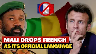 The End Of France In Africa| Mali Drops French As It's Official Language.