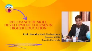 Relevance of Skill Development Courses in Higher Education