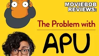 MovieBob Reviews: THE PROBLEM WITH APU