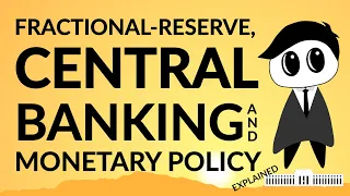 Central Banking And Fractional-Reserve Banking Explained
