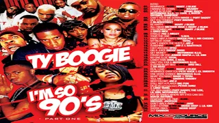 DJ TY BOOGIE - I'M SO 90'S PT.1 [2010]