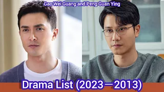 Gao Wei Guang and Peng Guan Ying | Drama List (2023－2013) |