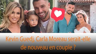 Kevin Guedj et Carla Moreau à nouveau en couple, font sensation : 😮❗❗