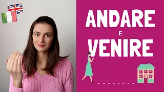 ANDARE e VENIRE - Italian verbs of movement!