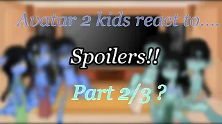 Avatar reacts to…?Part 2/3 (?) Avatar 2 kids react to each other (Spoilers!)contains slight shipping