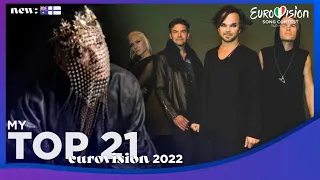 Eurovision 2022 | My Top 21 (New: 🇦🇺🇫🇮)