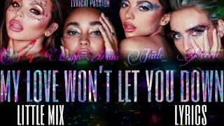 Little Mix - My Love Won't Let You Down (lyrics)