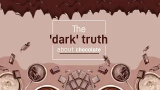 The 'dark' truth about chocolate