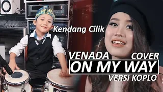 ON MY WAY - ALVARO Kendang Cilik ft Venada | Cover