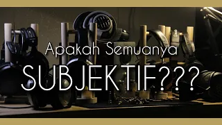 [B - ID] CotCot (Diskusi) - Apakah Semua ini SUBJEKTIF???