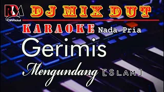 Gerimis Mengundang - Slam || Karaoke [Nada Pria] Dj Mix Dut Orgen Tunggal Cover RDM Official