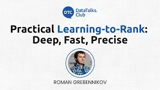 Practical Learning-to-Rank: Deep, Fast, Precise - Roman Grebennikov
