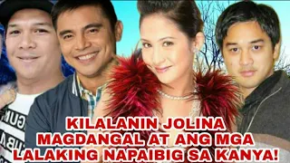 KILALANIN JOLINA MAGDANGAL AT ANG MGA LALAKING NAPAIBIG SA KANYA!