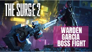 Warden Garcia Boss Fight - The Surge 2 - Hardcore Kill - [Supervisor Garcia]