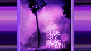 Blue Sky Black Death - Different Hours SCREWED (LEAN NIGHT CINEMA VERSION)