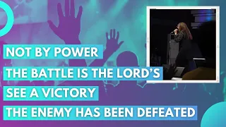 Not By Power | The Battle Is The Lord’s | See a Victory + The Enemy Has Been Defeated