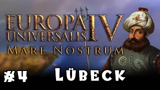 Let's Play Europa Universalis 4: Mare Nostrum! -- Lübeck -- Part 4
